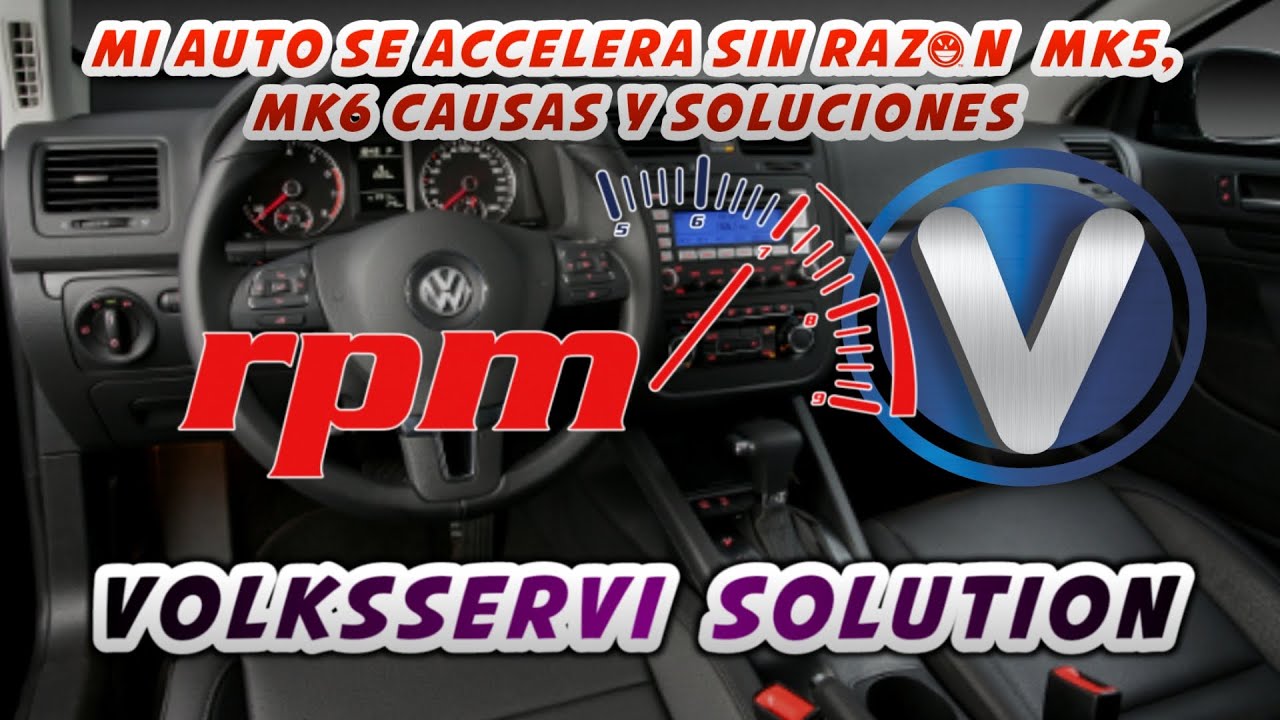 MI AUTO SE ACELERA SIN RAZÓN MK5 MK6 2 5  CAUSAS  Y SOLUCIONES