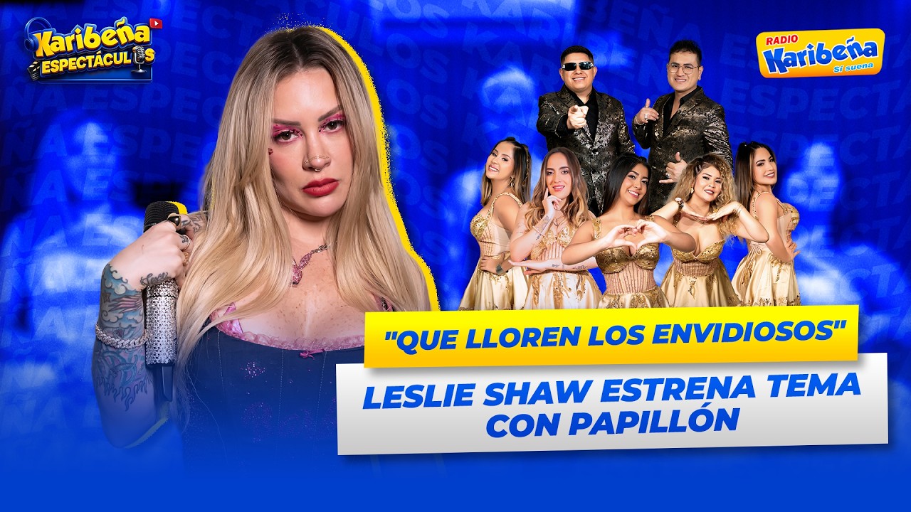 @LeslieShawMusica y @papillon.oficial llegan para arrasar con las envidiosas 😱 😱