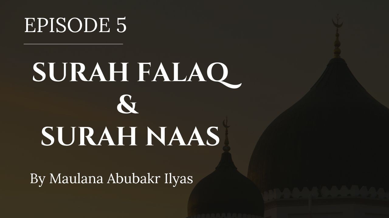 Episode 5 - Surah Falaq & Naas