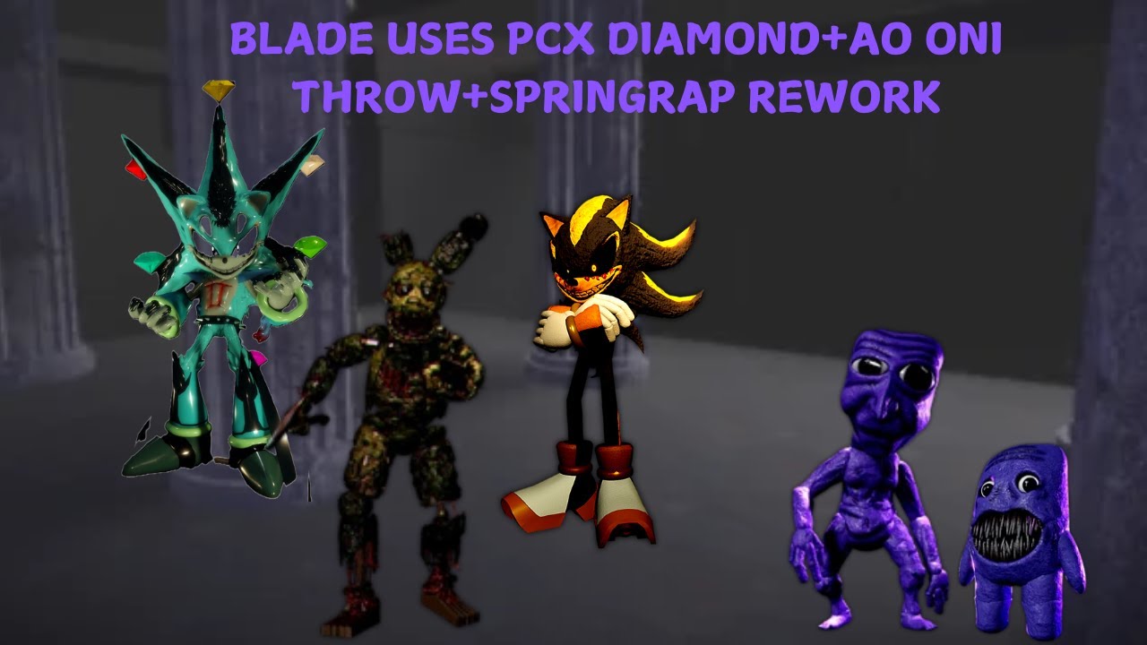 BLADE USES PCX DIAMOND+AO ONI THROW+SPRINGRAP REWORK