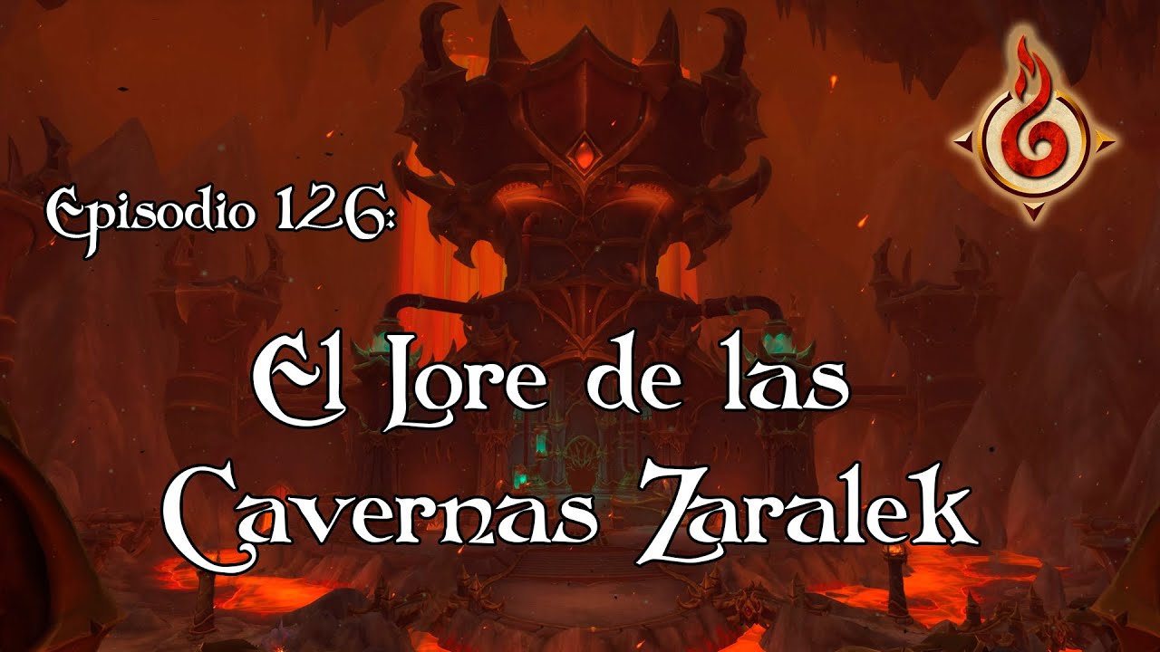 Episodio 126: Lore de las Cavernas de Zaralek ft. Litox // Moviéndose del Fuego //