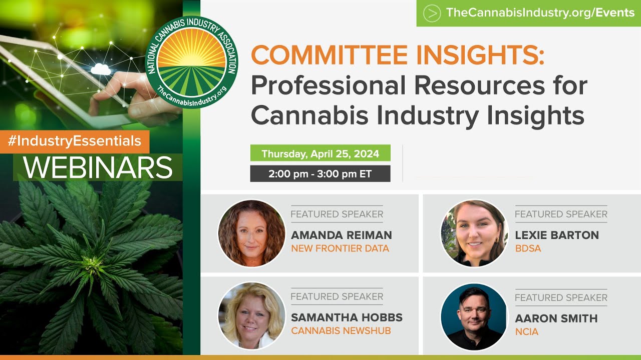 Professional Resources for Cannabis Industry Insights | 4.25.24 | NCIA Webinar