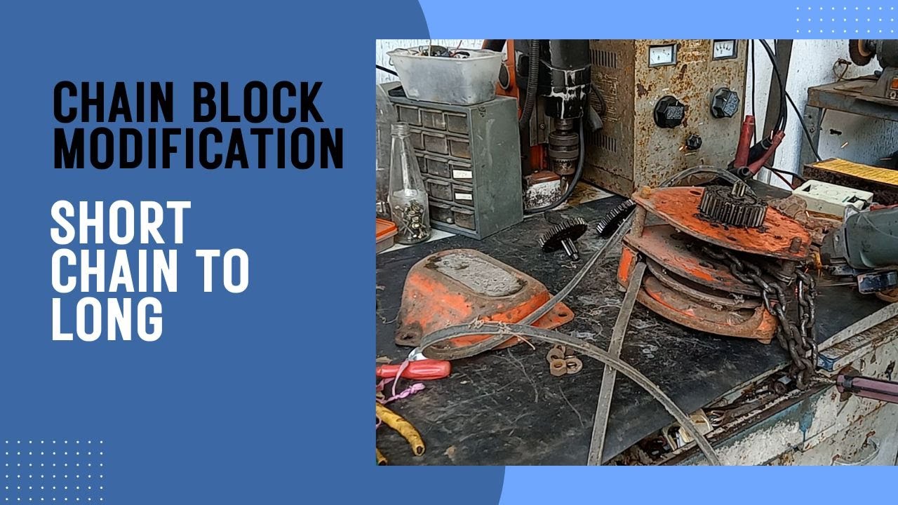 CHAIN BLOCK MODIFICATION SHORT CHAIN TO LONG