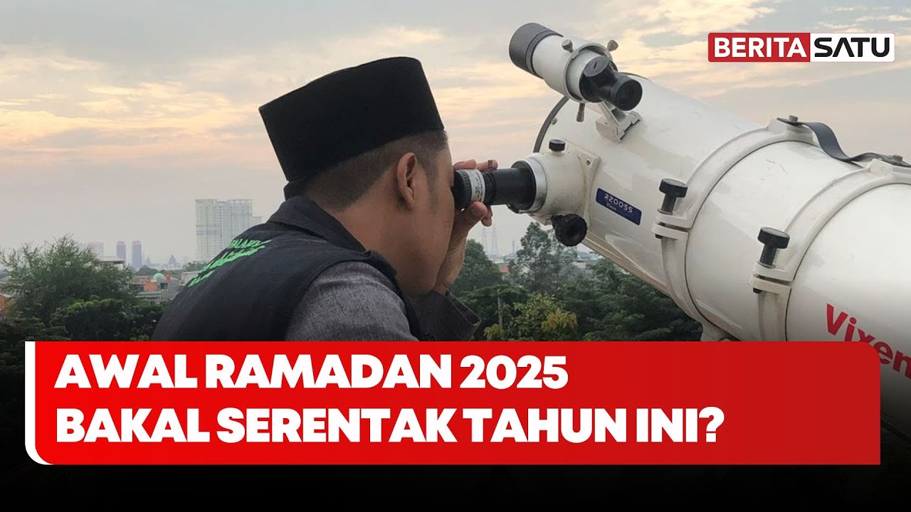 Awal Ramadan 2025 Bakal Serentak Tahun Ini? | Beritasatu
