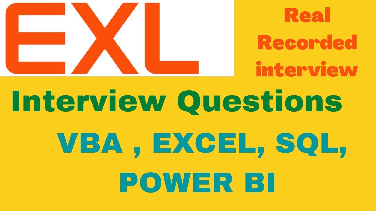 EXL Interview Questions for VBA, Excel, SQL and Power BI skills.