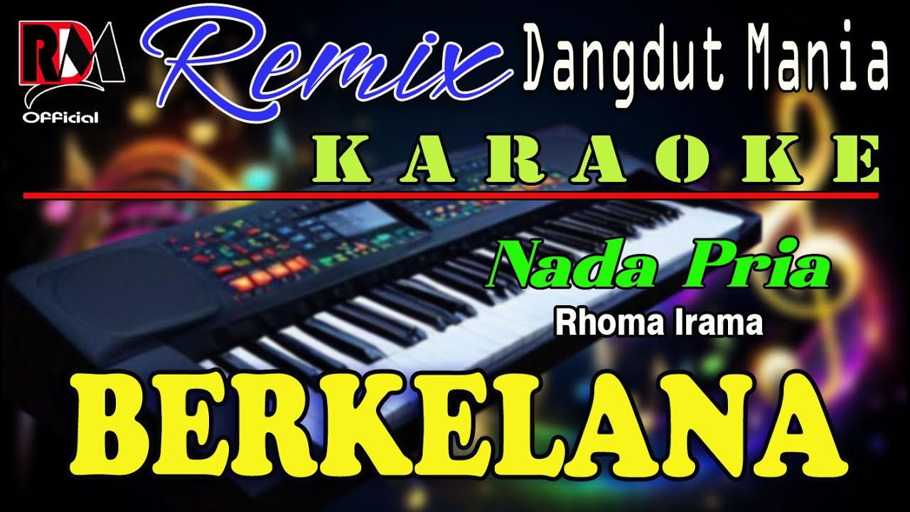 BERKELANA - KARAOKE NADA PRIA (RHOMA IRAMA) REMIX DANGDUT MANIA