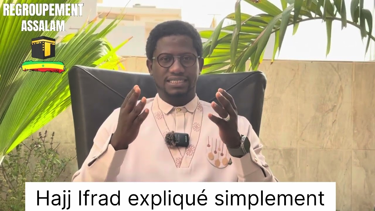 Hajj Ifrad expliqu&eacute; simplement