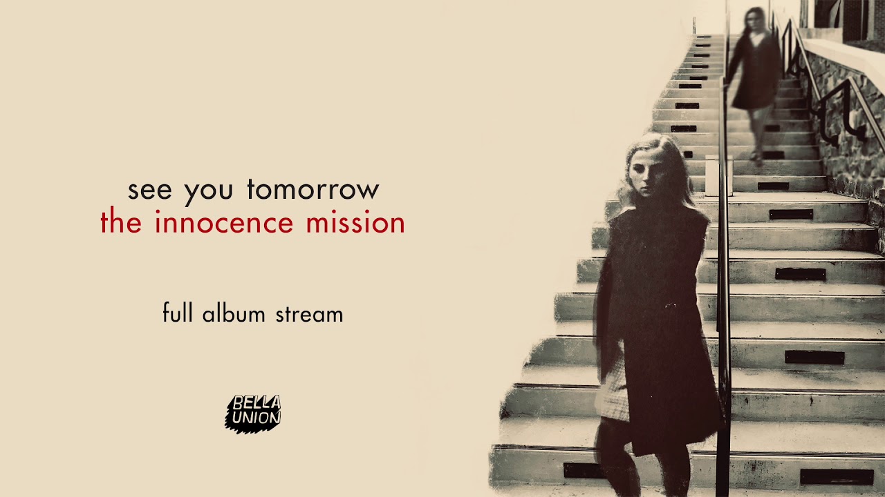 the innocence mission - See You Tomorrow (Full Album Stream)