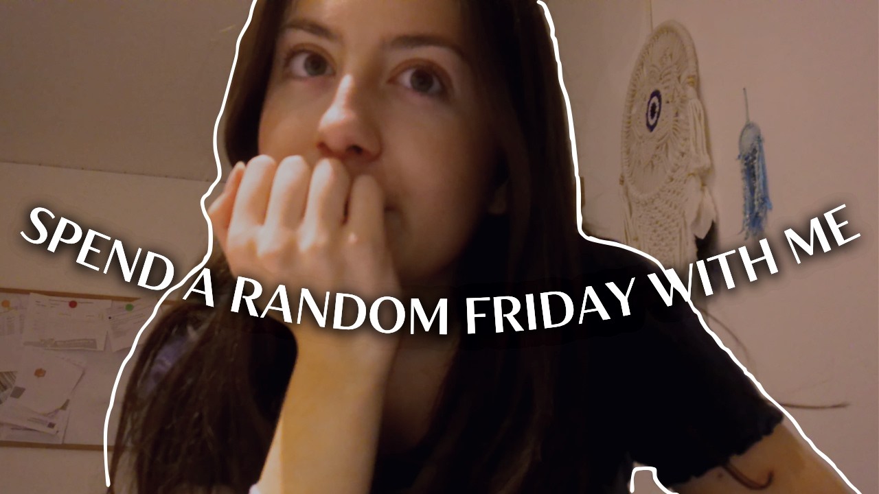 SPEND A RANDOM FRIDAY WITH ME (realistic)