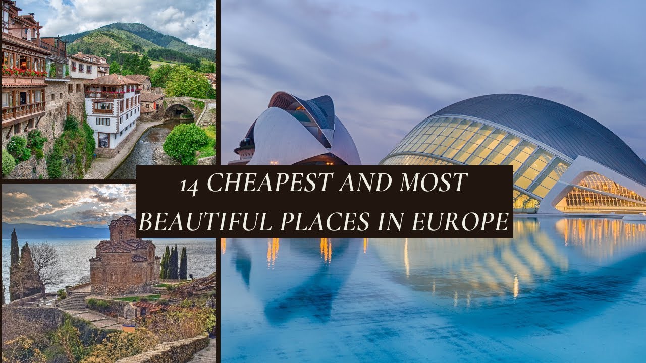 Top 14 cheapest and most beautiful places to Visit in Europe