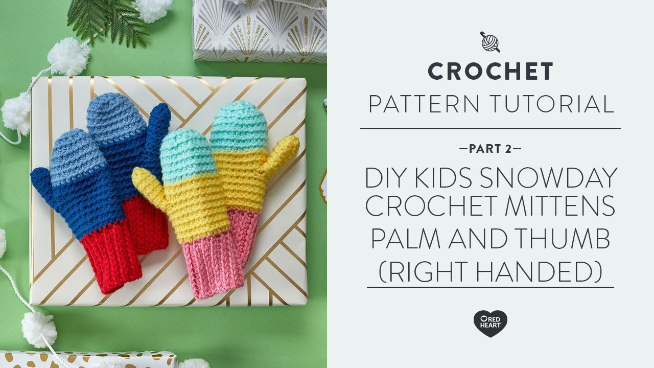 DIY Kids Snowday Crochet Mittens Part 2 of 4    Palm and Thumb Opening Right Handed