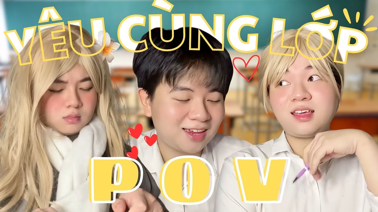 MẤY BÈO LÀM NŨNG NGƯỜI YÊU CÙNG LỚP KIỂU!!! | PHẦN 3 | Tổng Hợp 1001 POV Cười Ná Thở | Nhật Minh
