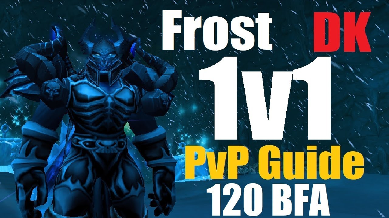 8.0.1 Frost DK PvP Guide - 120 - Duels and World PvP