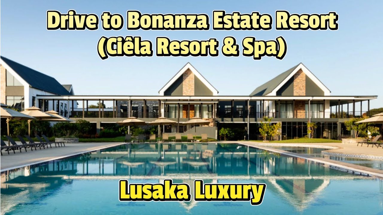 Lets Drive To Bonanza Estate Resort (Ciêla) - Lusaka Luxury