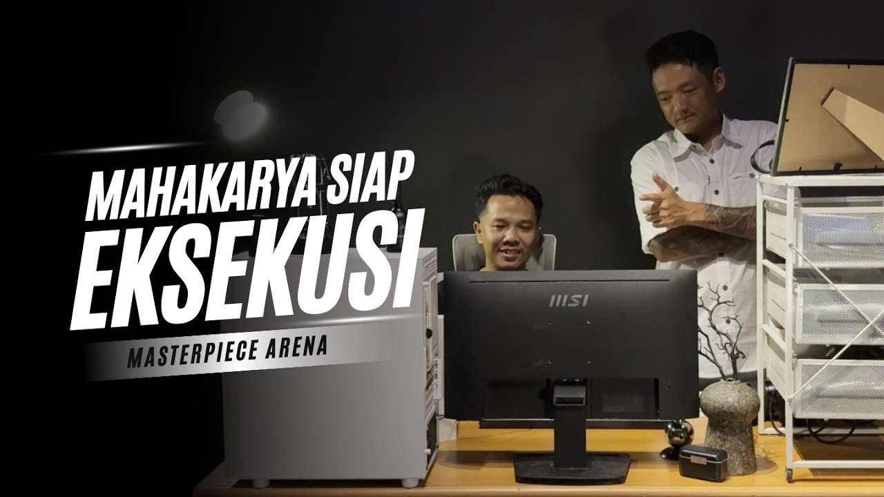 Ketika Mahakarya Siap Di EKSEKUSI!!!