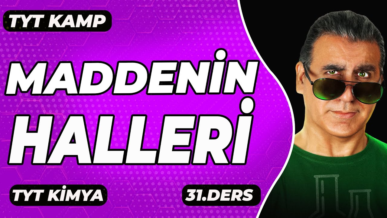 MADDENİN HALLERİ (  Tyt Kimya )