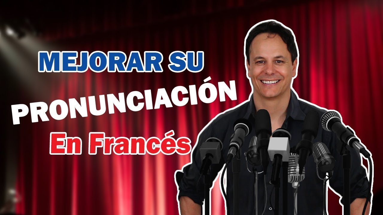 Mejora tu Pronunciación en Francés