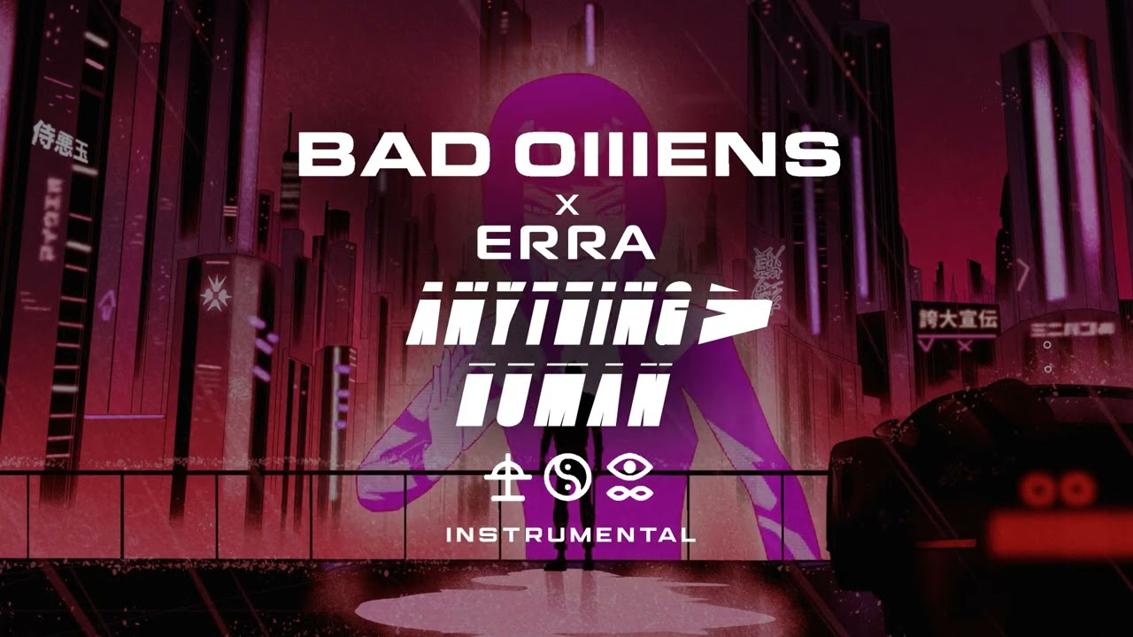 BAD OMENS x ERRA - ANYTHING ＞ HUMAN (INSTRUMENTAL)