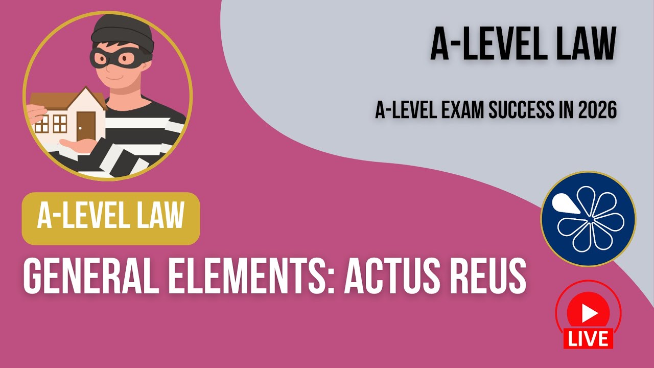 General Elements: Actus Reus | A-Level Law Live Revision