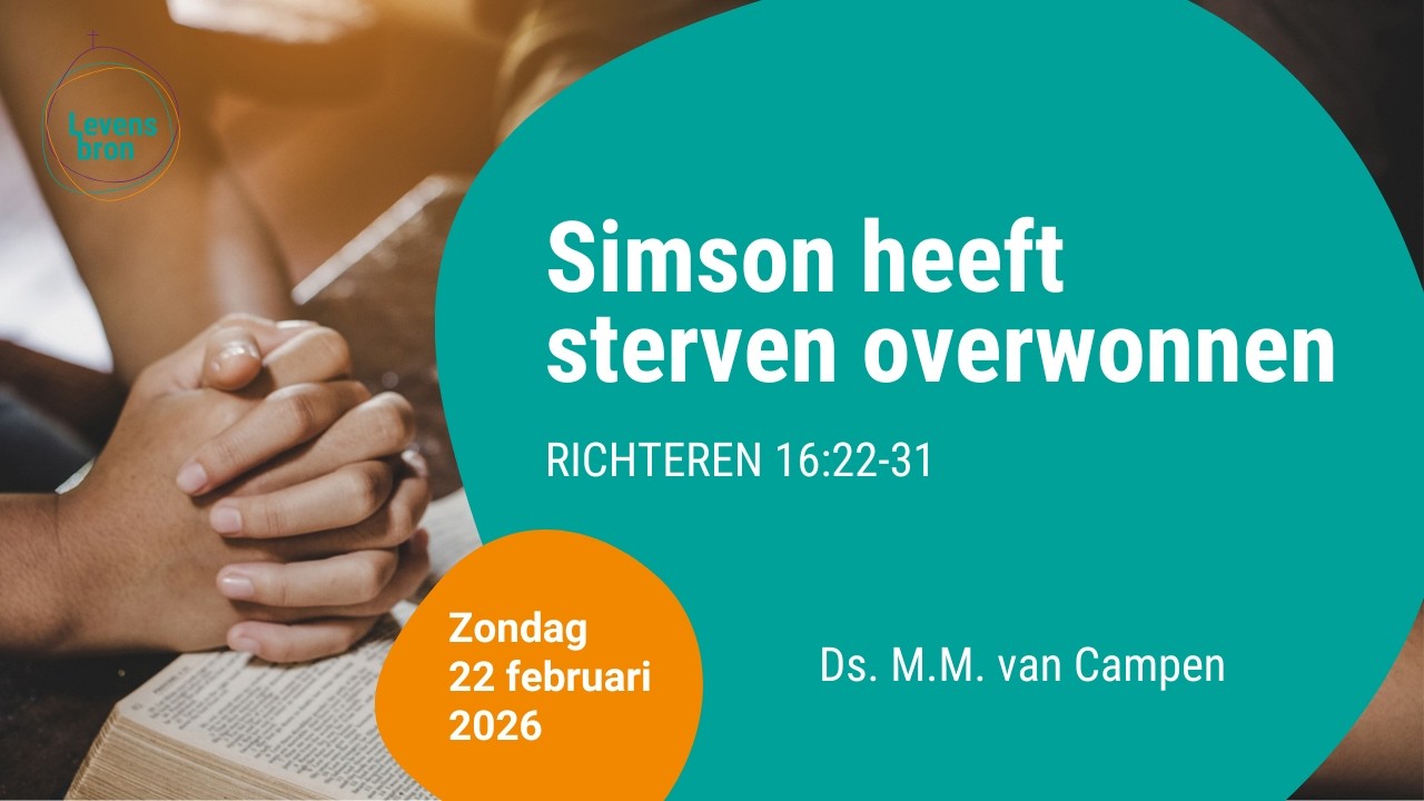 De Levensbron Goes | Ds. M.M. van Campen - 22 februari 2026