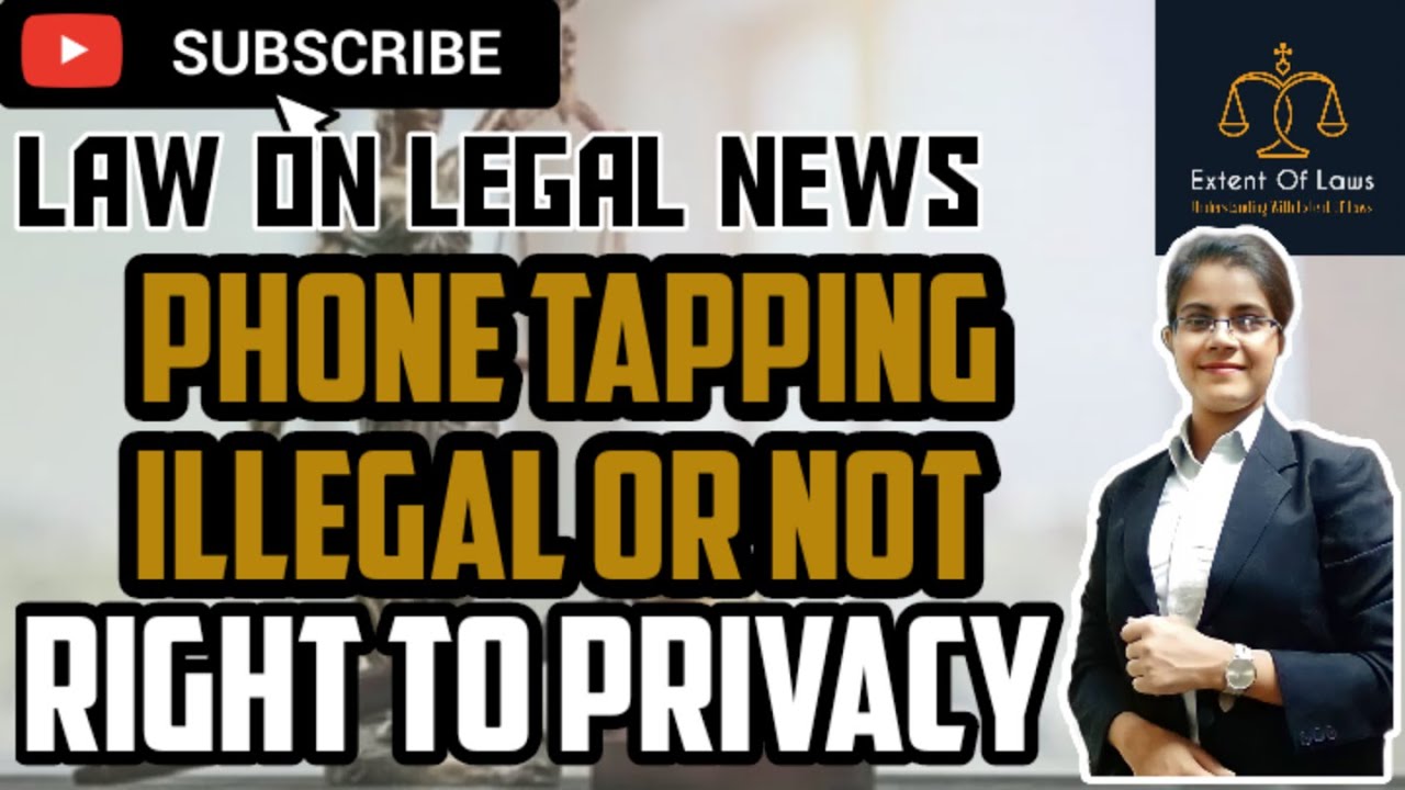 Phone Tapping - Legal or Illegal in India | Conflict with Right to Privacy| Legal GK by Deeksha Jain