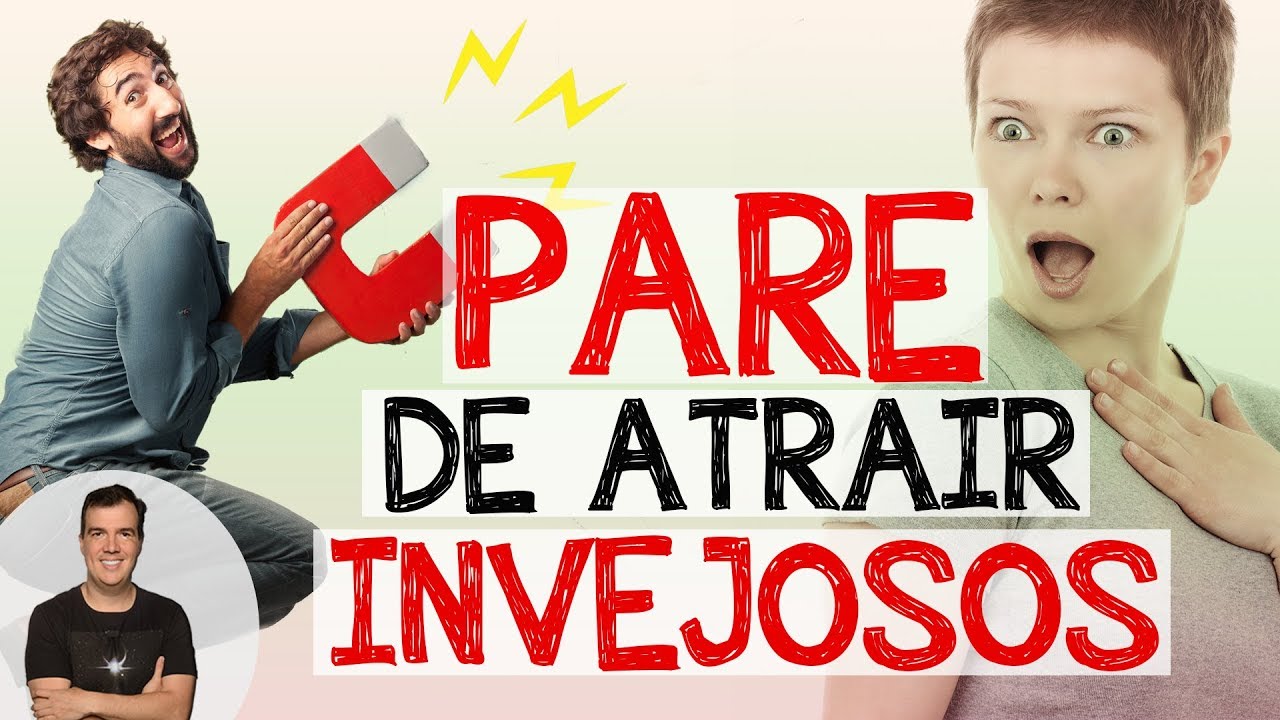 -ATENÇÃO-  Uma coisa que atrai INVEJOSOS