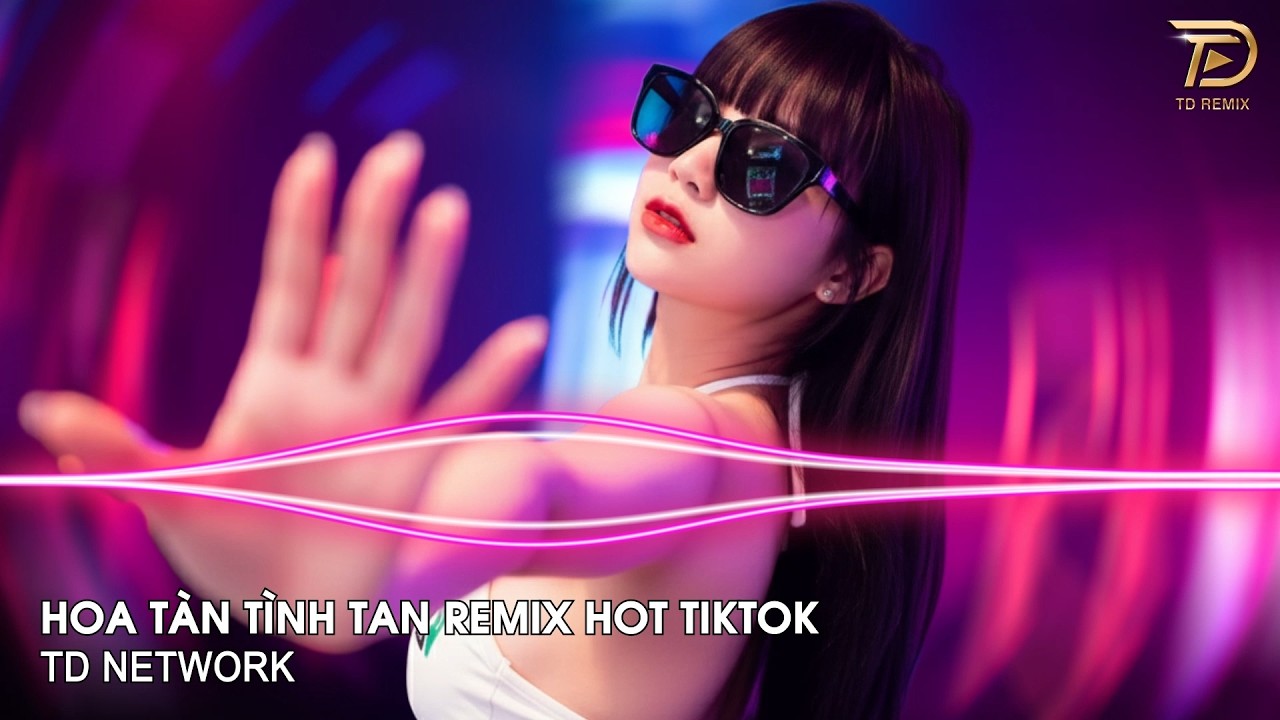 Hoa Tàn Tình Tan Remix (TD Network) Giang Jolee ~ Em Chẳng Thấy Bầu Trời Trong Xanh Remix Hot Tiktok