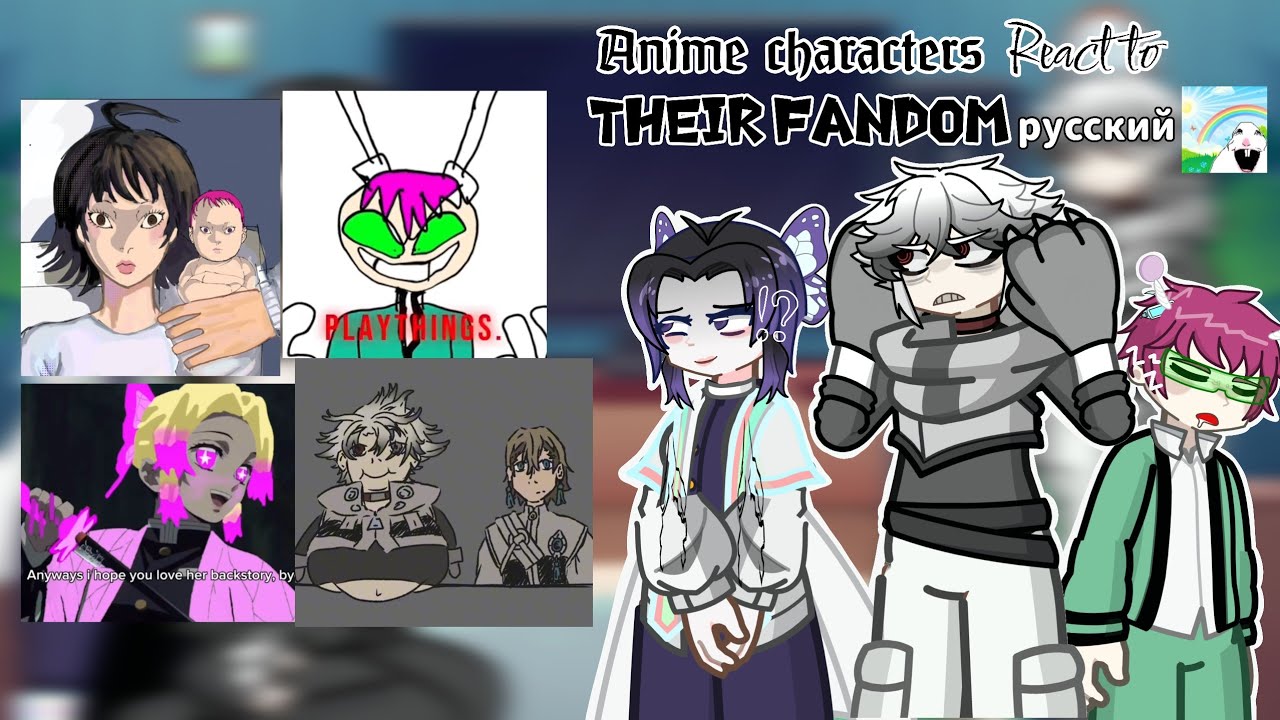 Different Anime Characters react to their Fandom/Part 2/2/Fandoms react to each other 16/16/THE END