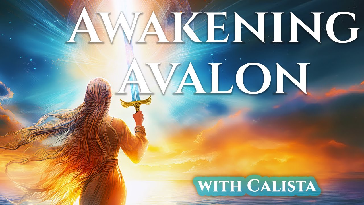 Awakening Avalon, Excalibur and the Lady of the Lake🌹| Calista