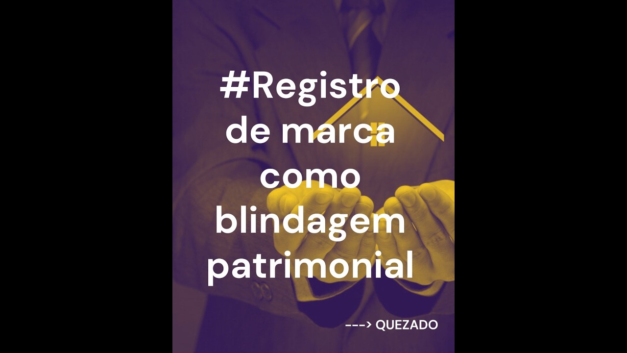 Episódio 7 - Registro de marca com blindagem patrimonial.