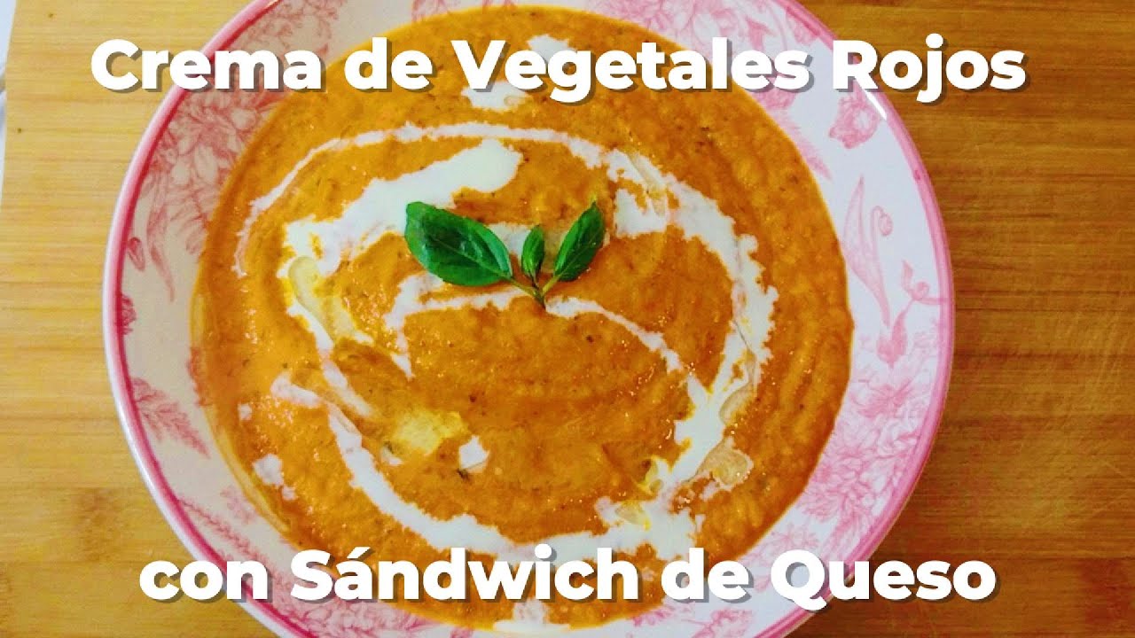 Comida Reconfortante  🥣 | Crema de Vegetales Asados y S&aacute;ndwich de Queso Crujiente 🍅🧀