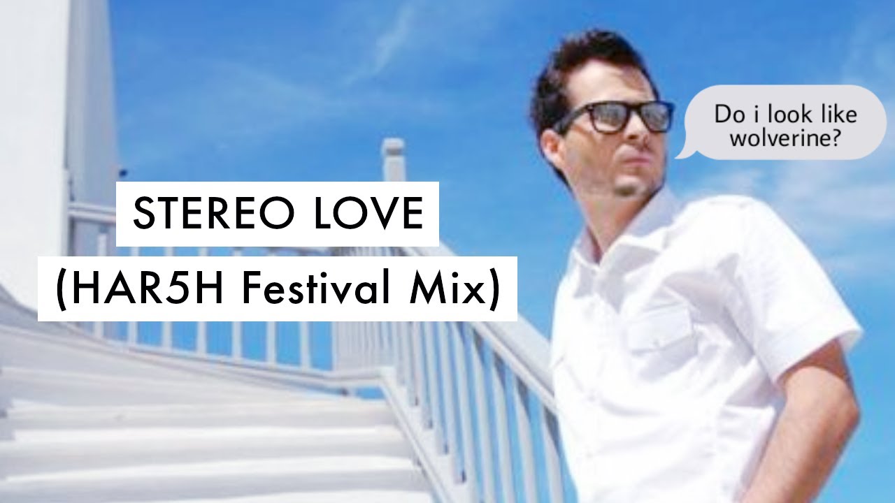 Stereo Love (HAR5H Festival Mix) [FREE DOWNLOAD]
