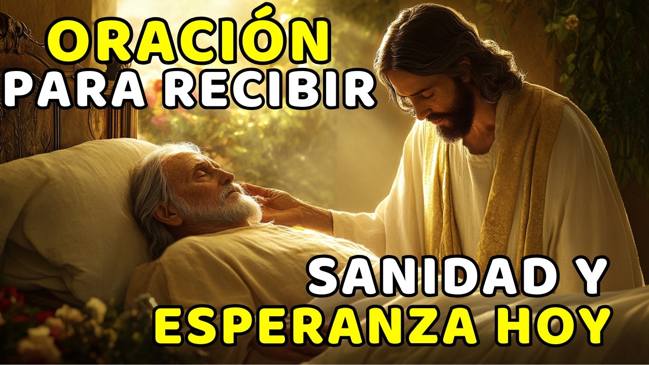 ORACIÓN PARA RECIBIR SANIDAD Y ESPERANZA HOY