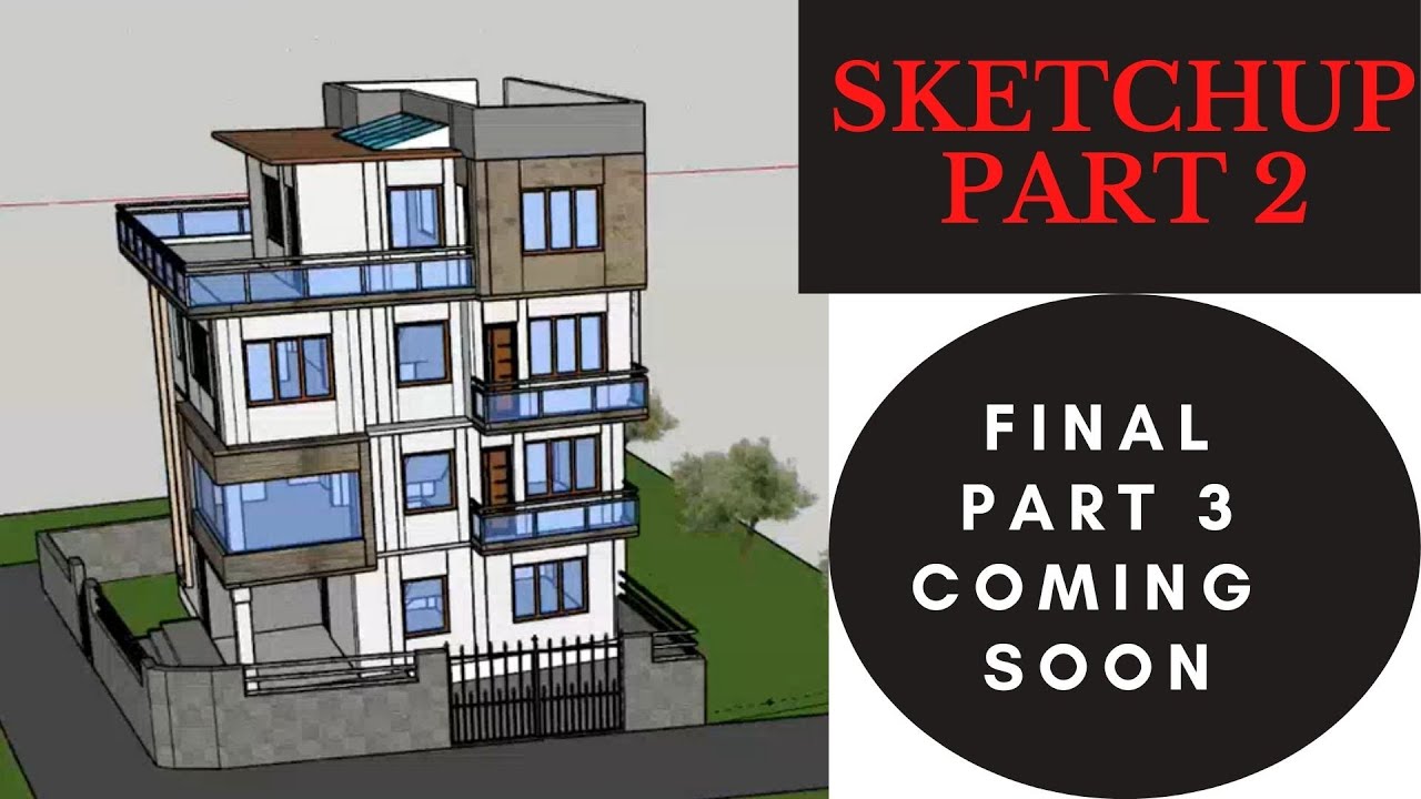 DESIGN OF 3 STOREY BUILDING USING SKETCHUP (PART 2)