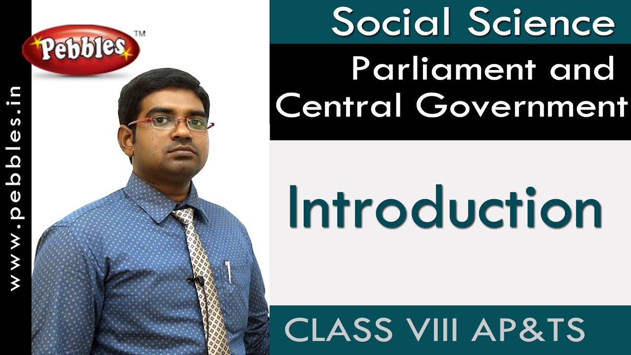 Introduction : Parliament and Central Government | Social | Class 8 | AP&TS Syllabus