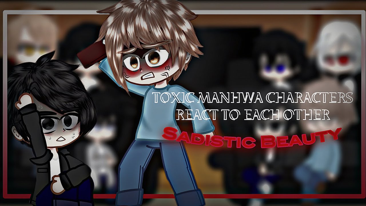 Toxic manhwa characters react to each other | Sadistic Beauty bl side story | 2/4