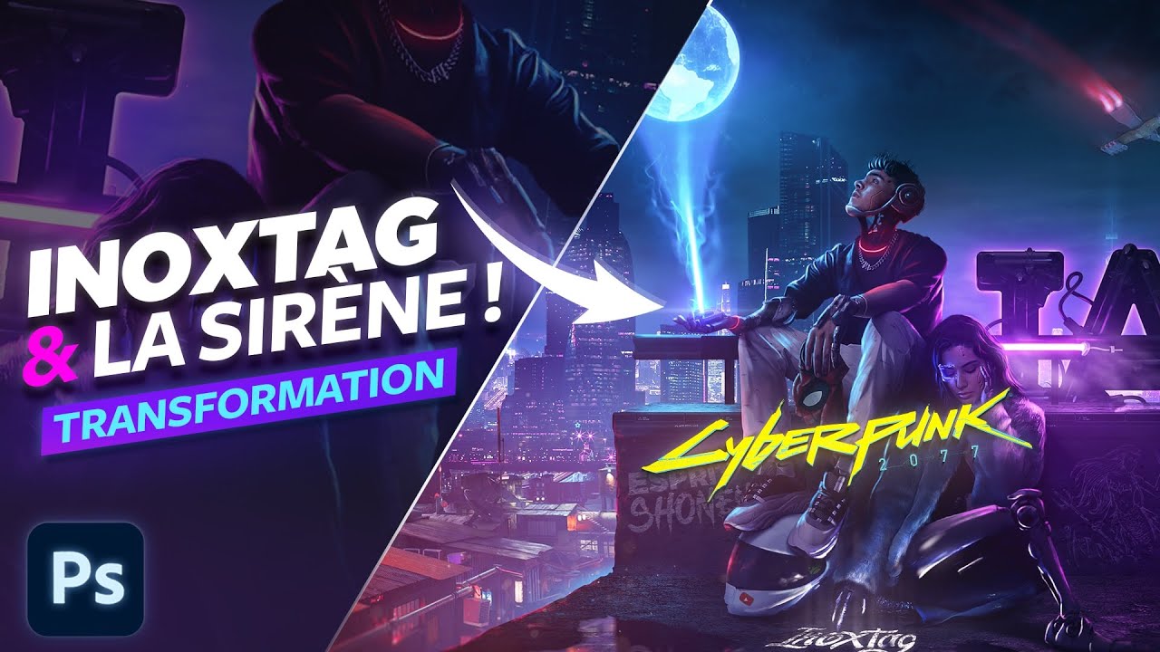 Je transforme INOXTAG et LA SIRÈNE sur le thème CYBERPUNK  sur Photoshop !