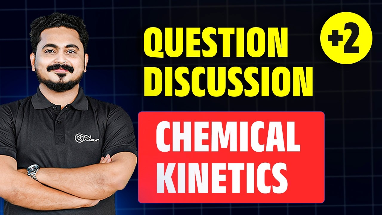 CHEMICAL KINETICS | CHEMISTRY | QUESTION DISCUSSION | CM ACADEMY