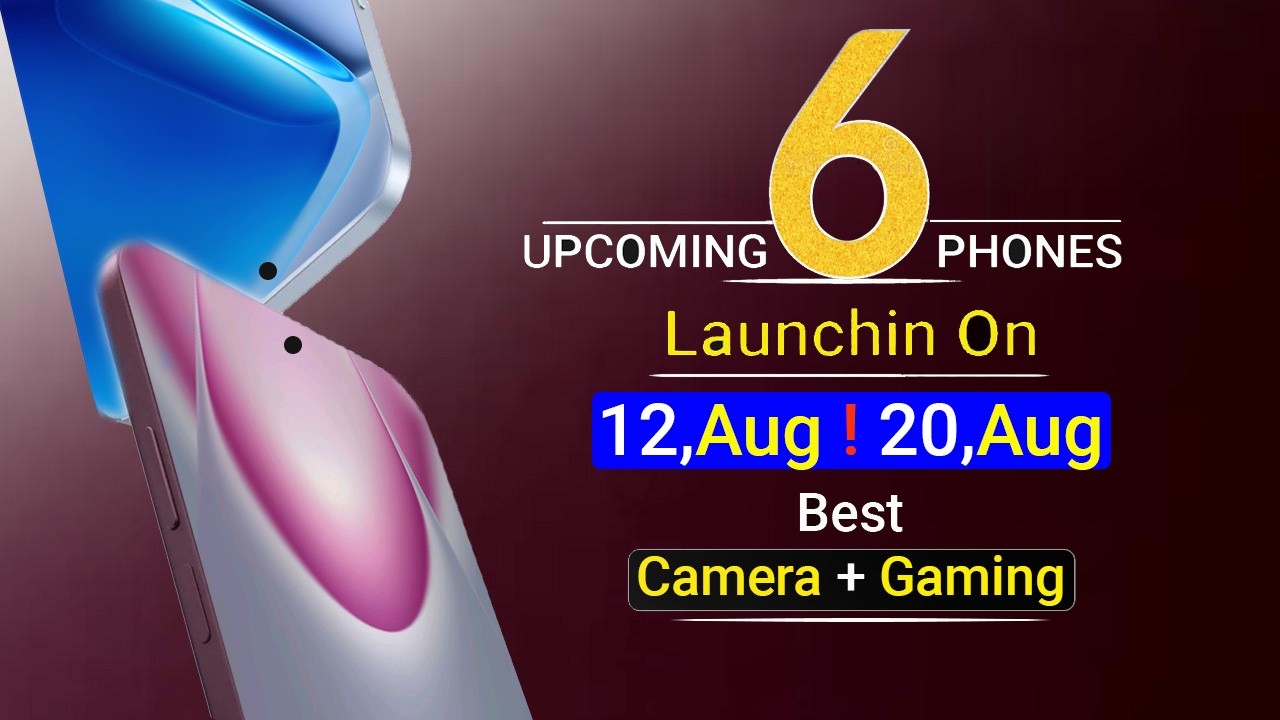 Top 6 UpComing Phones Launching On 12, 20 August 2026 ! Best camera + Best Gaming Phones 2026
