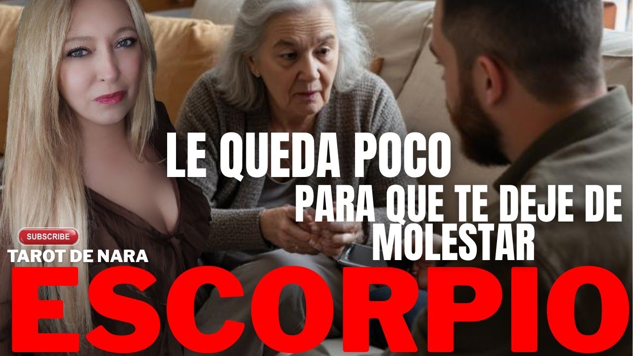 ESCORPIO♏LE INSISTE QUE TE MOLESTE!SE GASTA MUCHO PARA QUE TE PRENDAN VELAS!PERO YA LE QUEDA POCO!
