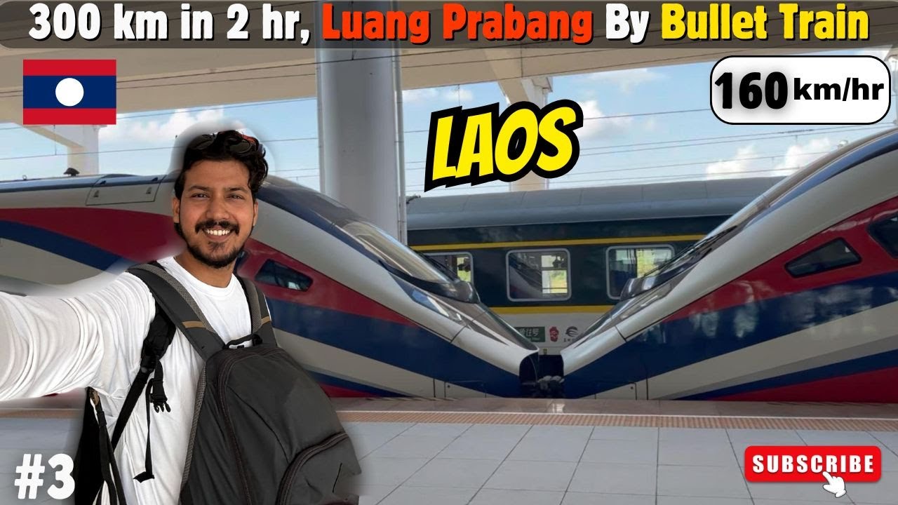 Bullet Train in Cheapest Country😮 | Amazing Railway Station | Luang Prabang by Bullet Train 