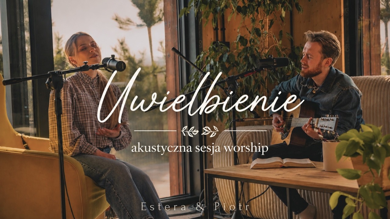 Akustyczne Uwielbienie (live) | Odpoczynek w Bożej Obecności | Estera & Piotr