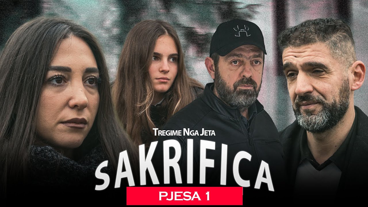 Tregime Nga Jeta - SAKRIFICA (Ep1)