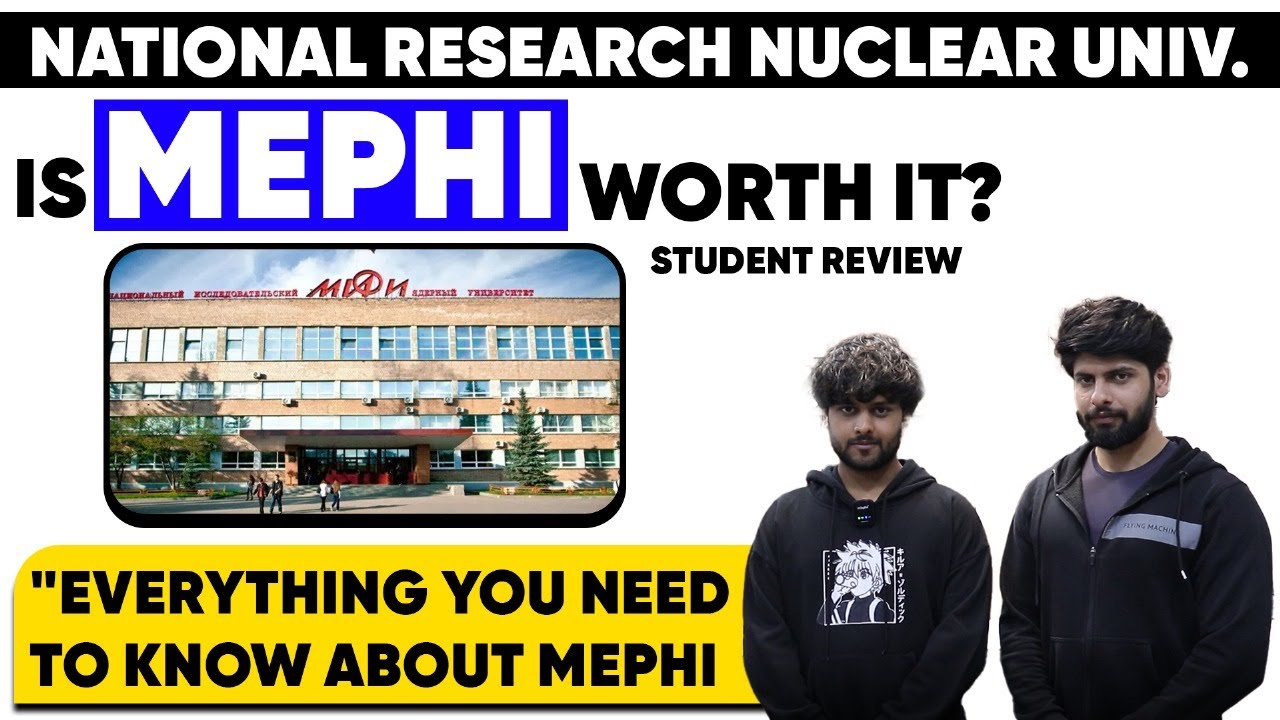 National Research Nuclear University, MEPhI - Student Review, MBBS in Russia