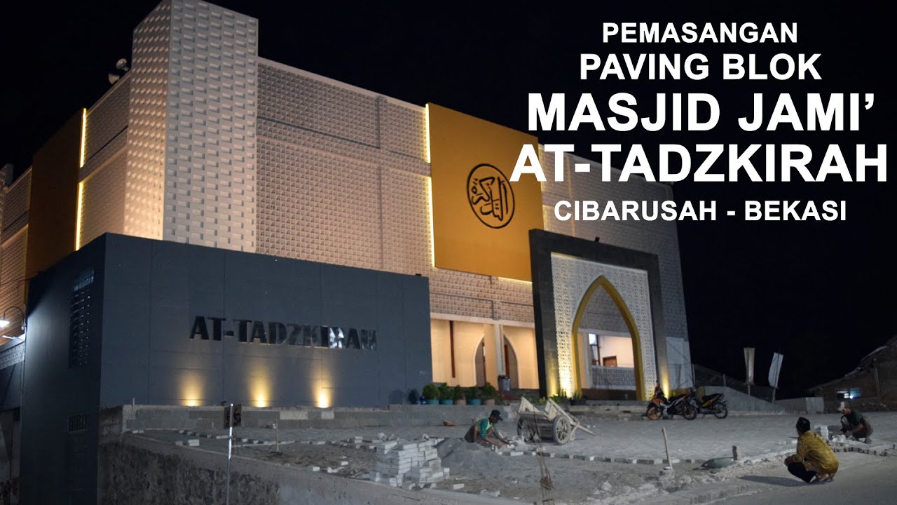 PEMASANGAN PAVIN BLOK HALAMAN PARKIR MASJID JAMI' AT-TADZKIRAH, CIBARUSAH - BEKASI
