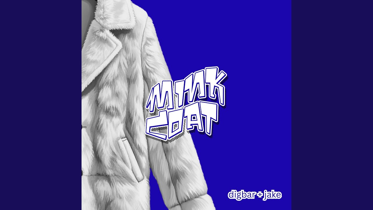 Mink Coat (feat. DigBar)