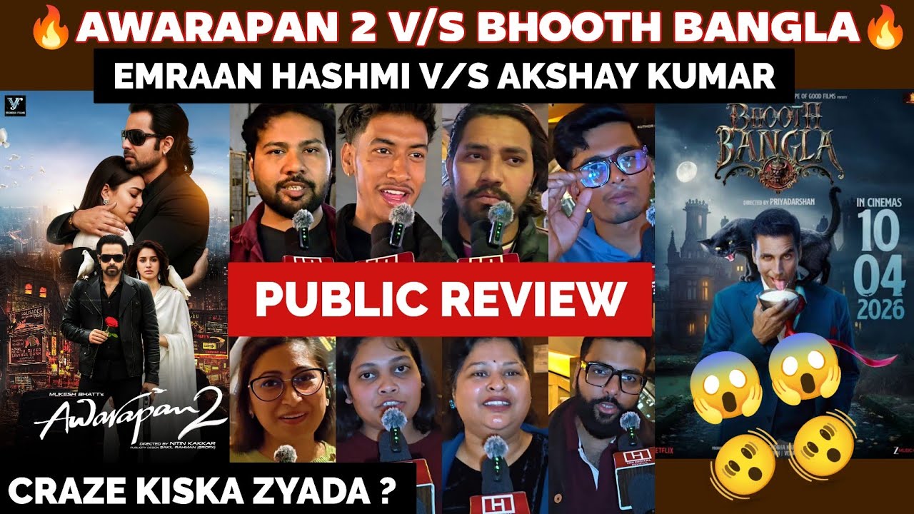 Awarapan 2 V/S Bhooth Bangla | Emraan Hashmi V/S Akshay Kumar | Public Review | Excitement check