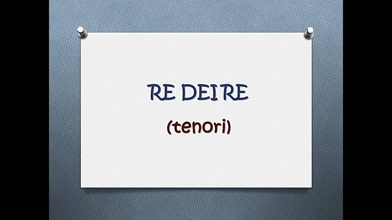 RE DEI RE - RNS - voce tenori con testo (DIO DELL'IMPOSSIBILE)