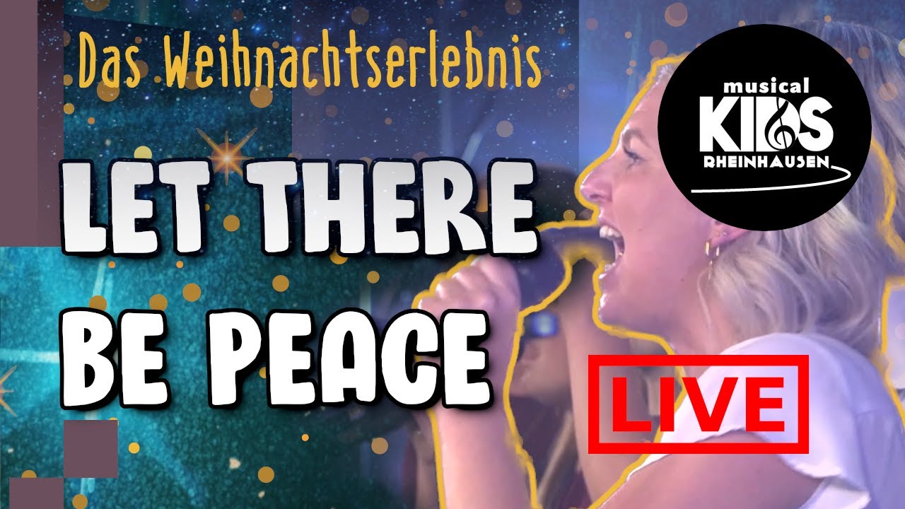 LET THERE BE PEACE | musical kids Rheinhausen | LIVE CHRISTMAS