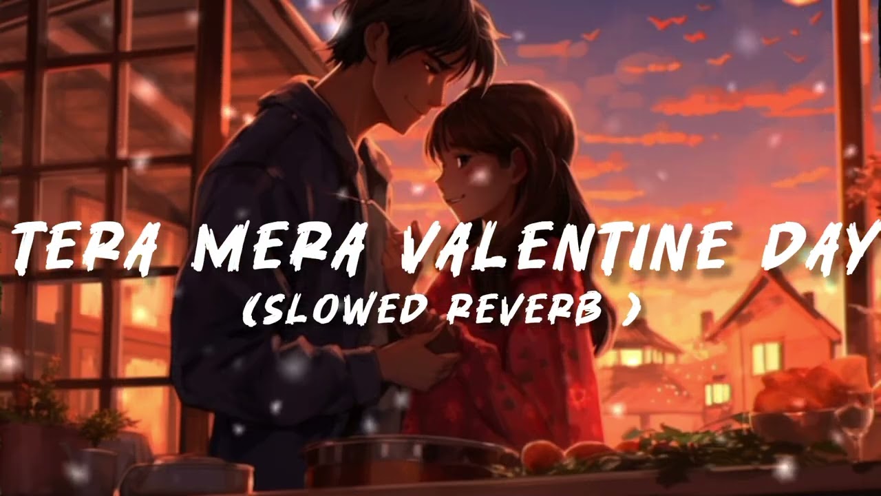 Tera mera valentine day 💕 | Valentine Day Special Romantic Song | New Hindi Love Song 2026 #lofisong
